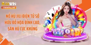 Nổ Hũ Jili Điện Tử Sở Hữu Đồ Họa Đỉnh Cao, Săn Hũ Cực Khủng